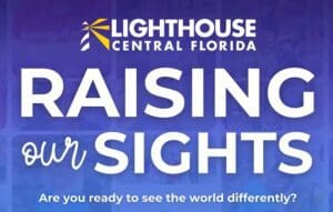 Raising our Sights Lighthouse Central Florida
