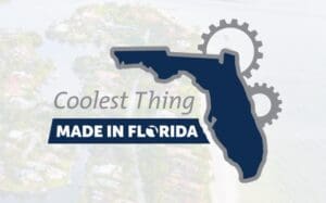 Coolest Thing Made in Florida